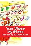 Your Shoes My Shoes: We All Love Shoes!