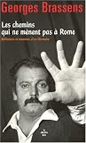 Les chemins qui ne m�nent pas � Rome : R�flexions et maximes d'un libertaire par Brassens