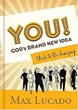 YOU! Gods Brand New Idea: Made to Be Amazing