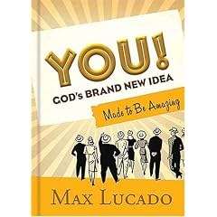 YOU! God's Brand New Idea: Made to Be Amazing