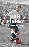 Tom Finney : my autobiography