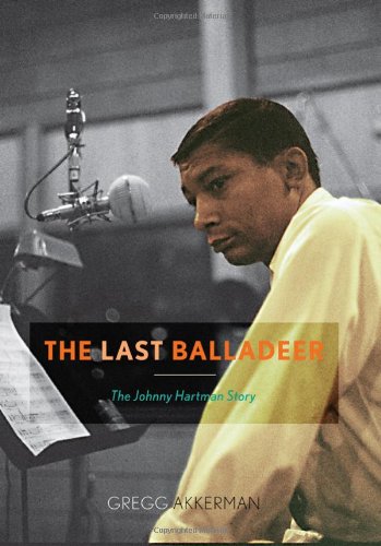 The Last Balladeer: The Johnny Hartman Story (Studies in Jazz), by Gregg Akkerman