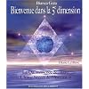 Bienvenue dans la 5e dimension - La Quintessence de l'�tre, Ultime Secret de l'Ascension
