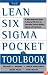 The Lean Six Sigma Pocket Toolbook: A Quick Reference Guide to 100 Tools for Improving Quality and Speed