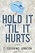 Hold It 'Til It Hurts