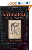 Grimoires: A History of Magic Books