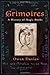 Grimoires: A History of Magic Books