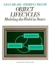 Object Life Cycles: Modeling the World In States (Yourdon Press Computing Series)