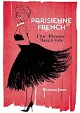 Parisienne French: Chic Phrases, Slang and Style