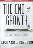 The End of Growth: Adapting to Our New Economic Reality
