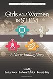 Girls and Women in Stem: A Never Ending Story (Research on Women and Education)