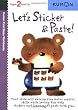 Let's Sticker & Paste! (Kumon First Steps Workbooks)