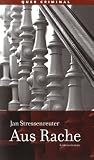 Aus Rache: Kriminalroman - Jan Stressenreuter