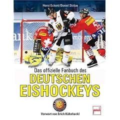 Das offizielle Buch des Deutschen Eishockeys: Vorwort von Erich K�hnhackl