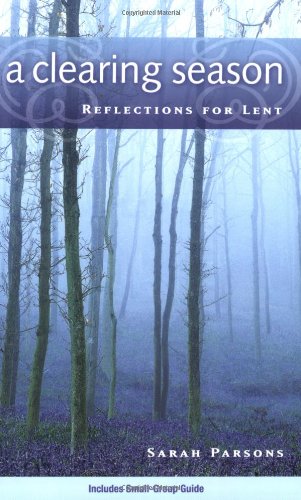 A Clearing Season: Reflections for Lent