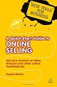 A Quick Start Guide to Online Selling: How to Sell Your Product on e-bay, Amazon, i-tunes and Other Online Market Places (New Tools for Busine)
