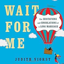 Wait for Me: And Other Poems About the Irritations and Consolations of a Long Marriage Wait for Me: And Other Poems About the Irritations and Consolations of a Long Marriage
