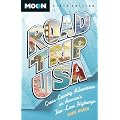 Road Trip USA (Moon Road Trip USA: Cross-Country Adventures on America's Two-Lane Highways)
