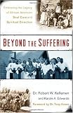 Beyond the Suffering: Embracing the Legacy of African American Soul Care and Spiritual Direction