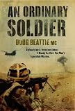 An Ordinary Soldier: Afghanistan: A Ferocious Enemy. A Bloody Conflict. One Mans Impossible Mission