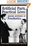 Artificial Parts, Practical Lives: Modern Histories of Prosthetics
