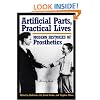 Artificial Parts, Practical Lives: Modern Histories of Prosthetics