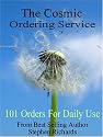 The Cosmic Ordering Service: 101 Orders for Daily Use