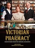 Victorian Pharmacy Remedies and Recipes