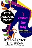 OUTTA THE BAG: A Prequel Story to ME, MYSELF AND WHY?