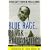 Blue Rage, Black Redemption: A Memoir