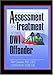 Assessment and Treatment of the Dwi Offender