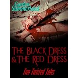 The Black Dress & The Red Dress Two Twisted Tales