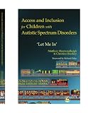 Access and Inclusion for Children with Autistic Spectrum Disorders: 'Let Me In'