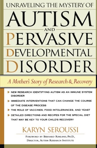 Unraveling The Mystery Of Autism And Pervasive Developmental Disorder: A Mothers Story Of Research And Recoveryの表紙
