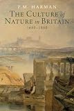 The culture of nature in Britain 1680-1860