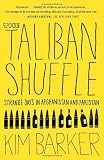 The Taliban Shuffle: Strange Days in Afghanistan and Pakistan