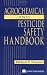 The Agrochemical and Pesticides Safety Handbook