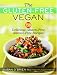 The Gluten-Free Vegan: 150 Delicious Gluten-Free, Animal-Free Recipes