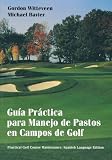 Gua Prctica para Manejo de Pastos en Campos de Golf (Spanish Edition)