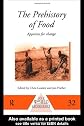 The Prehistory of Food: Appetites for Change (One World Archaeology)