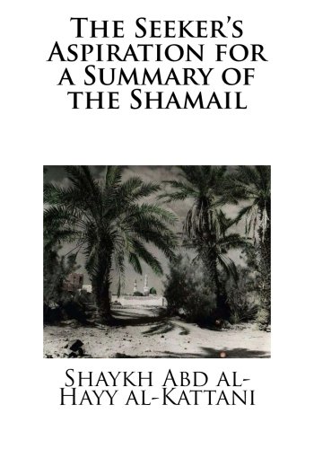 The Seeker's Aspiration for a Summary of the Shamail