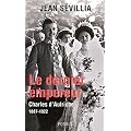 Le dernier empereur : Charles d'Autriche (1887-1922)