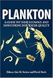 Plankton : a guide to their ecology and monitoring for water quality
