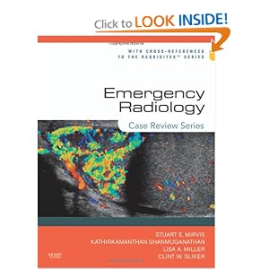 Click here to buy Emergency Radiology: Case Review Series by Stuart E. Mirvis MD FACR, Kathirkamanathan Shanmuganathan MD, Lisa A. Miller MD, and Clint W. Sliker MD.