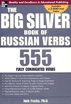 The Big Silver Book of Russian Verbs: 555 Fully Conjugated Verbs (Big Book of Verbs Series)