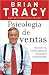 Psicologia de ventas: Como vender mas, mas facil y rapidamente de lo que alguna vez pensaste que fuese posible (Spanish Edition)