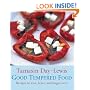 Good Tempered Food: Recipes to love, leave, and linger over: Recipes to Love, Leave and Linger Over