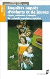 Enqu�tes aupr�s d'enfants et de jeunes : Objets, m�thodes et terrains de recherche en sciences sociales