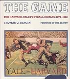 The game : the Harvard-Yale football rivalry, 1875-1983