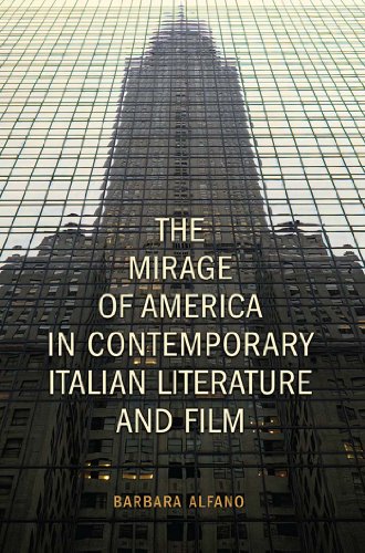 The Mirage of America in Contemporary Italian Literature and Film (Toronto Italian Studies)